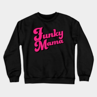 Funky Mama Cool Mom Mothers Day Gift Crewneck Sweatshirt